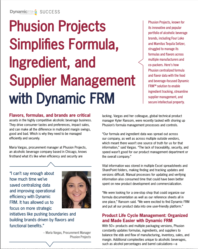 Branded case study graphic titled “Phusion Projects Simplifies Formula, Ingredient, and Supplier Management with Dynamic FRM.” At the top left is the Dynamic FRM logo with the word “SUCCESS.” The headline is in large red and navy text. A highlighted callout on the right explains how Phusion Projects, known for brands like Four Loko and Mamitas Tequila Seltzer, used Dynamic FRM™ to manage formulas across multiple co-packers, streamline supplier management, and protect intellectual property. Main body text shares insights from Maria Vargas, Procurement Manager at Phusion Projects, who explains how Dynamic FRM enabled better centralization of data, security, and efficiency. A testimonial quote from Vargas is placed beside her photo at the center: “I can’t say enough about how much time we’ve saved centralizing data and improving operational efficiency with Dynamic FRM…” Below, a section titled “Product Life Cycle Management: Organized and Made Easier with Dynamic FRM” explains how the tool helps Phusion manage over 50 product versions, multiple packaging types, and rapidly evolving formulations in alcohol beverage manufacturing.